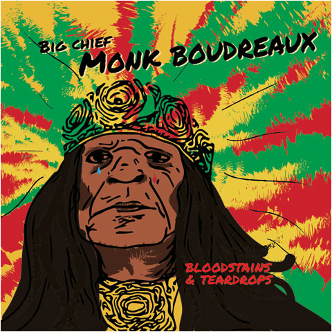 CD - Big Chief Monk Boudreaux - Bloodstains & Teardrops